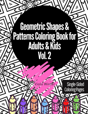 Geometric shapes patterns coloring book for adults kids vol fun cool easy relaxing anxiety stress relieving abstract designs perfect fo paperback tattered cover book store