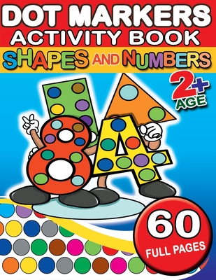 Dot markers activity book shapes and numbers full coloring pages simple guided big dots with shapes objects and numbers