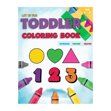 Toddler coloring book numbers colors shapes fun with numbers colors shapes counting