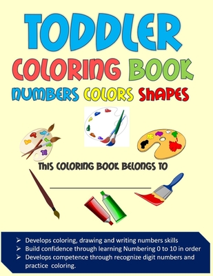 Toddler coloring book numbers colors shapes fun learning activity book for kids ages