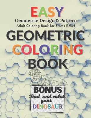 Easy geometric coloring book geometric design pattern adult coloring pages for stress relief with dinosaur coloring shapes paperback palabras bilingual bookstore