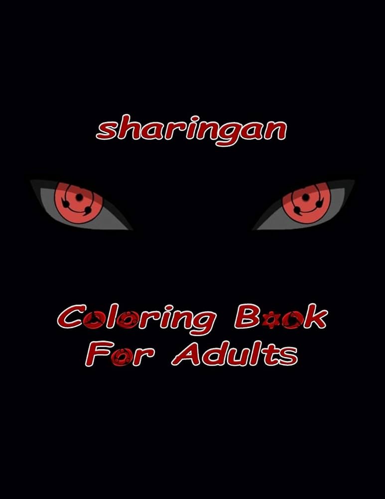 Sharingan coloring book for adults page character with high quality sharingan sasuke kakashi itachi hinata gaara sakura madara jiraiya shikamaru neji and more characters to color sakiro yamato books