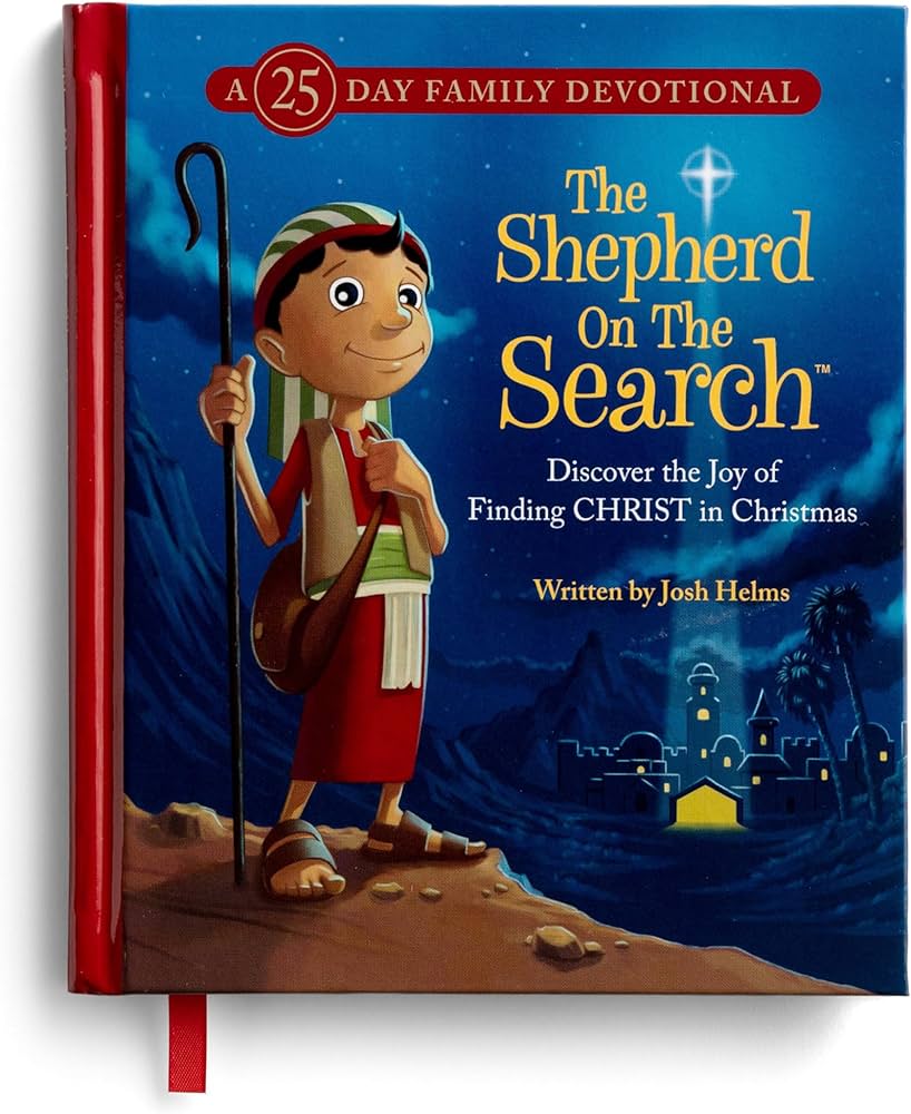 The shepherd on the search a day family devotional discover the joy of finding christ in christmas josh helms books