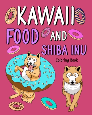 Kawaii food and shiba inu coloring book coloring book for adult coloring book with food menu and funny dog paperback midtown reader