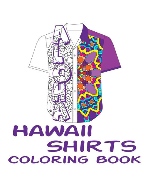 Aloha shirt hawaii coloring book for stress relief mindfulness and relaxation with fun easy and relaxing designs by honovi rex paperback barnes noble