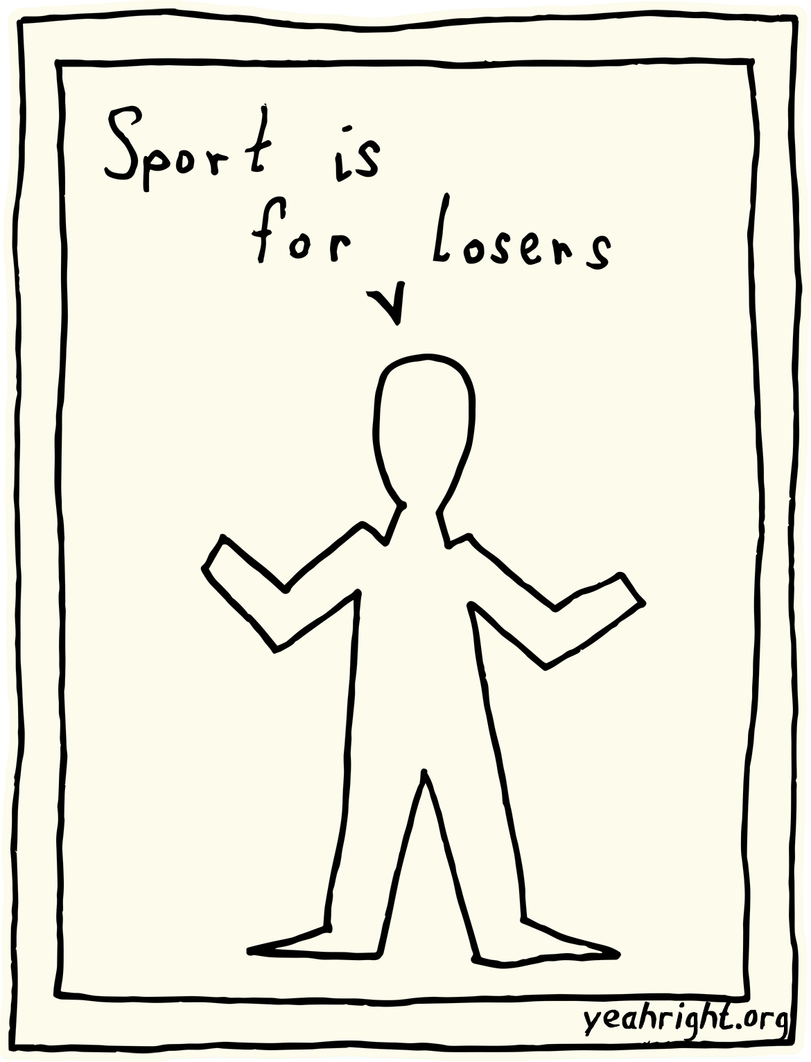 Sport is for losers â yeah right says