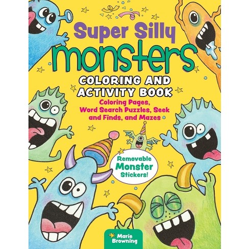 Super silly monsters coloring and activity book