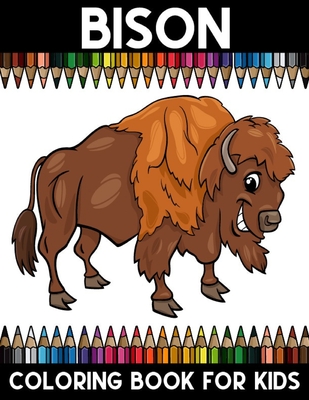 Bison coloring book for kids bison stress relief coloring activity book for girls boys and kids of all ages paperback books on the square