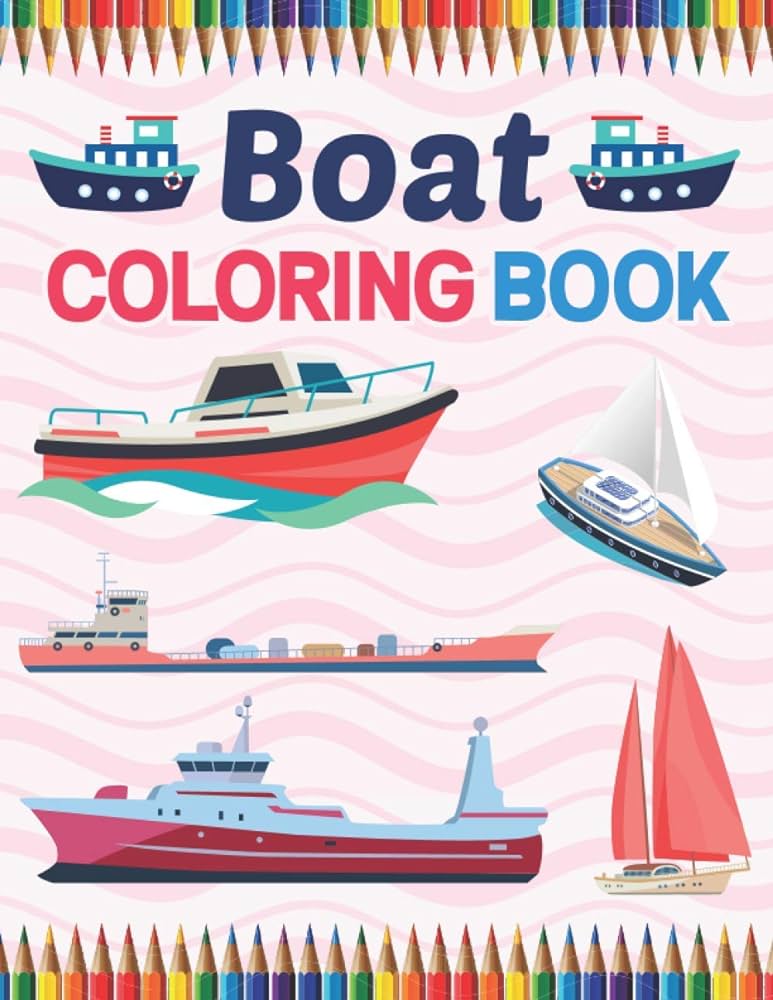 Boat coloring book a fun and easy boat coloring workbook for boys and girls awesome boat coloring pages for kids adults boys and boat lovers boat drawing coloring activity book