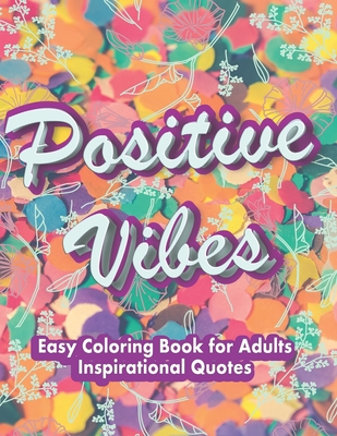 Easy coloring book for adults inspirational quotes simple large print coloring pages with positive and good vibes inspirational quotes anti stress