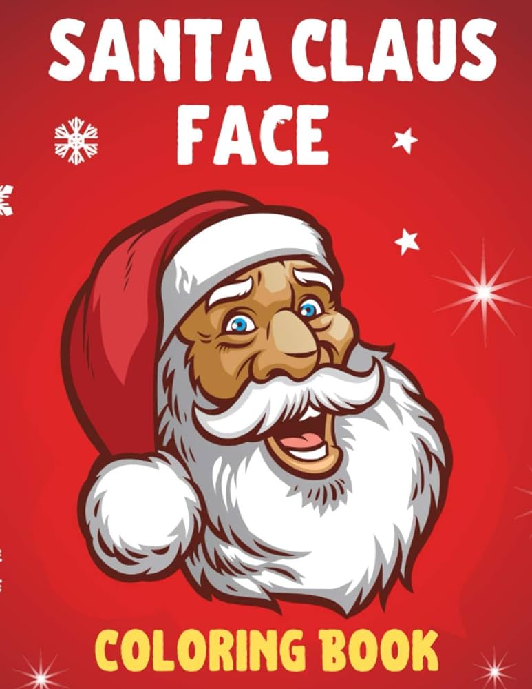 Santa claus face coloring book fun and easy happy holiday face of santa claus coloring pages for christmas beautiful relaxing santa claus to draw press activity books