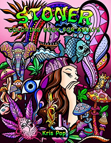 Stoner loring book for adults psychedelic funny illustrations for improving creativity practice mindfulness and stress relief