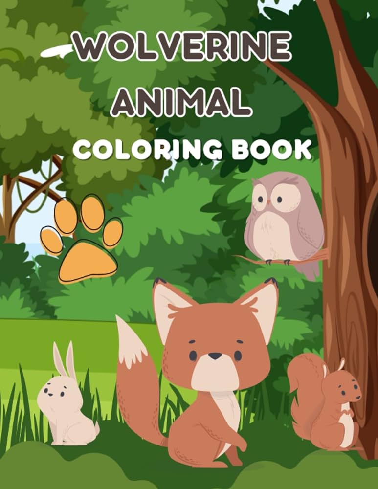 Wolverine animal coloring book fun and easy coloring pages and a variety of other charming animals for boys or girls bear and many more for boys girls kids ages