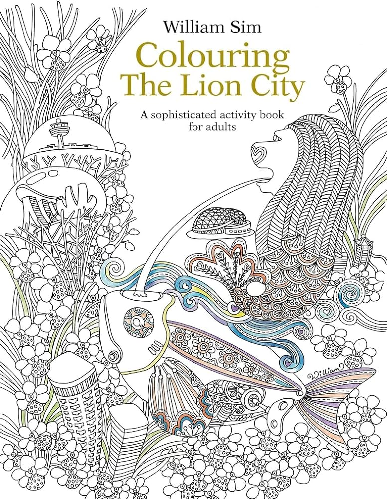 Colouring the lion city a sophisticated activity book for adults sim william books