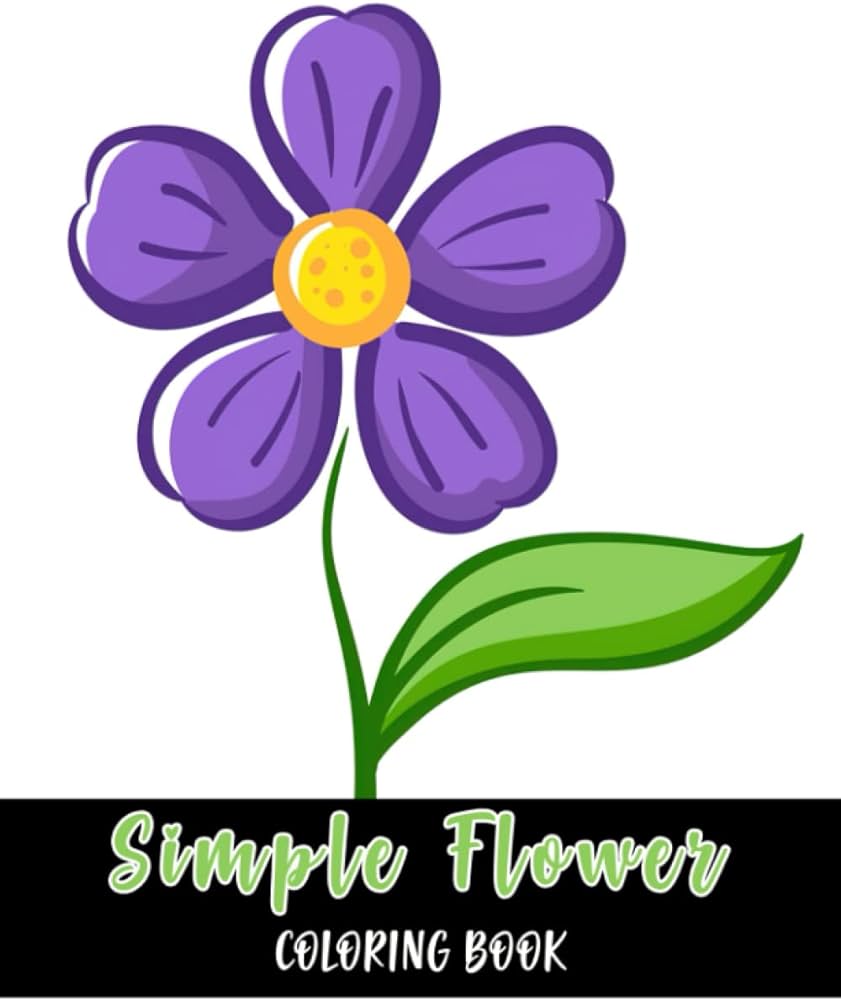 Simple flower coloring book a book with easy flowers design images for relaxation and stress