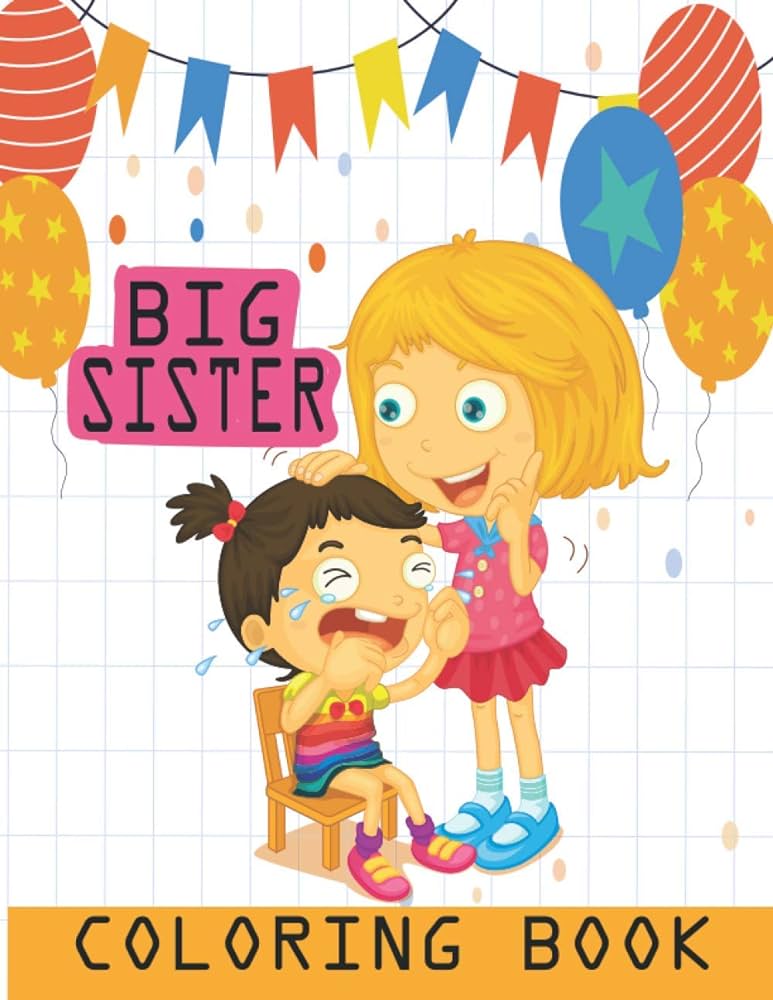 Big sister coloring book cute new baby gifts workbook for girls with a fun coloring pages for little girls with a new cute sibling new baby color book for big sisters