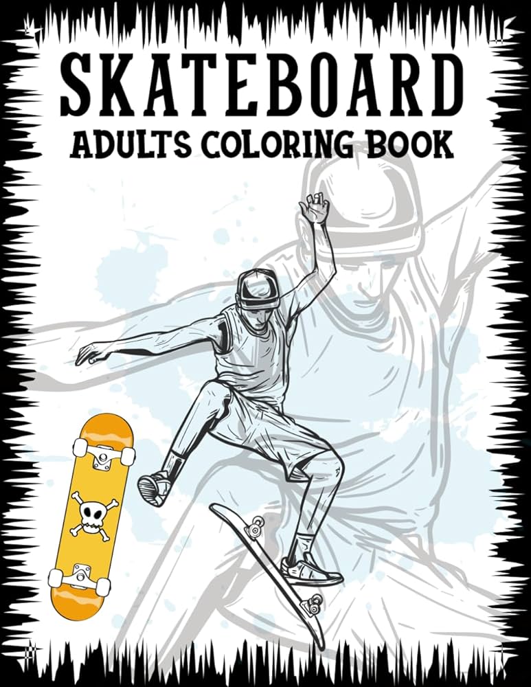 Skateboard adults coloring book skateboarding colouring pages for adults a perfect gift for stress relaxation press connor dalley books