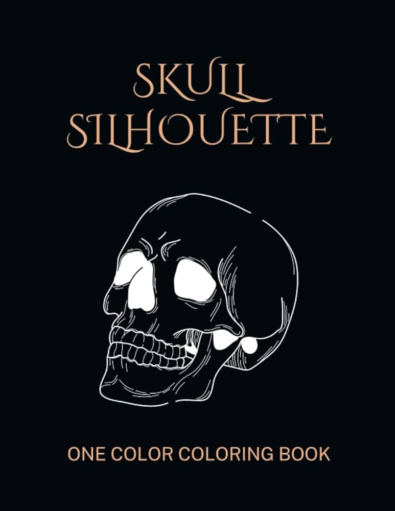 Skull silhouette one color coloring book fun and easy one color illustrations for relaxation and having a pleasant time perfect for all ages pencil stencil books