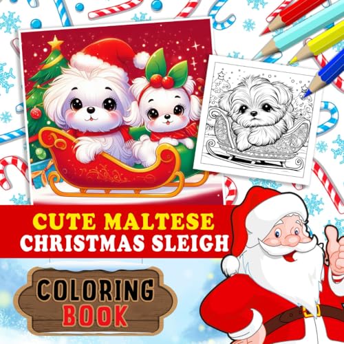 Cute maltese christmas sleigh coloring book for kids playful coloring pages featuring adorable designs about maltese dogs santas sleigh and creativity ideal gifts for dog lovers by maxwell cervantes