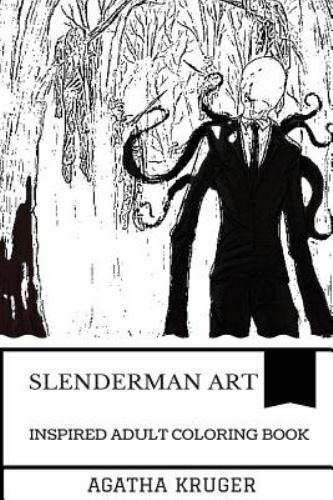 Slenderman bks slenderman art inspired adult coloring book faceless horror creature and tall figure legendary supernatural villain and paranoia inspired adult coloring book by agatha kruger trade paperback for sale