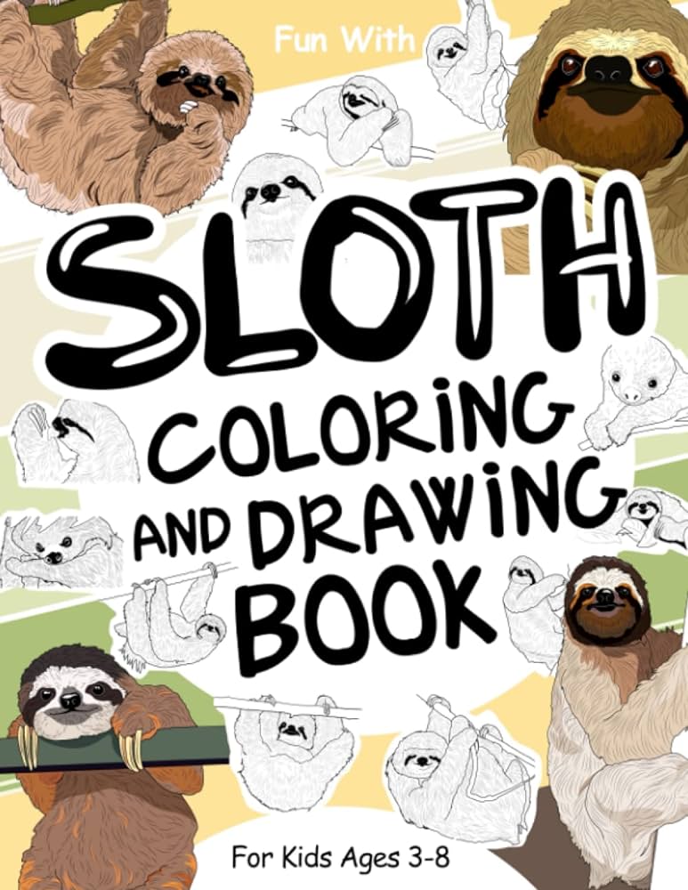 Sloth coloring and drawing book for kids ages