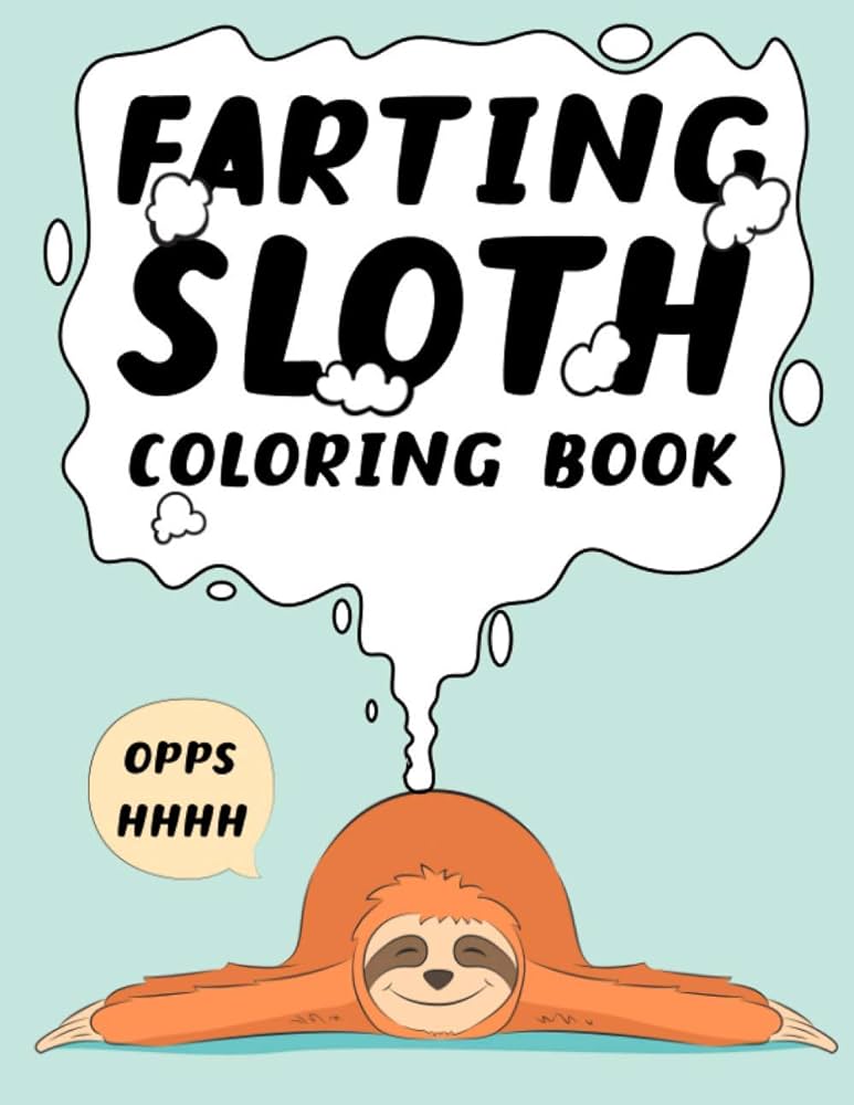 Farting sloth coloring book hilarious slow farting sloth coloring pages for sloth lovers frex aj books