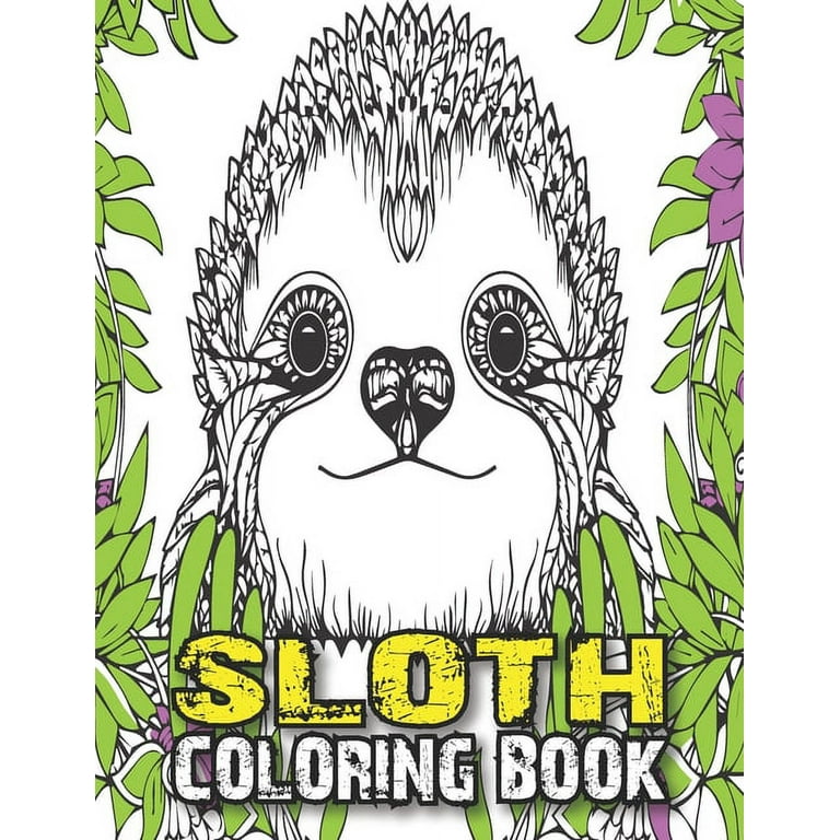 Sloth coloring book a fun sloth animal coloring pages for kids toddlers teen fun cute and stress relieving sloth coloring book baby sloth super sloth adorable sloths funny sloths coloring book