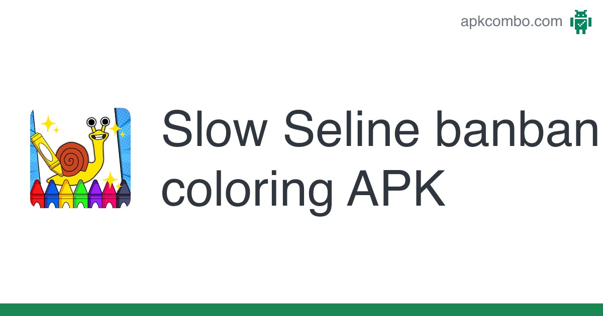 Slow seline banban coloring apk android game