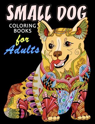 Small dog coloring book for adults dog and puppy coloring book easy fun beautiful coloring pages paperback boswell book pany