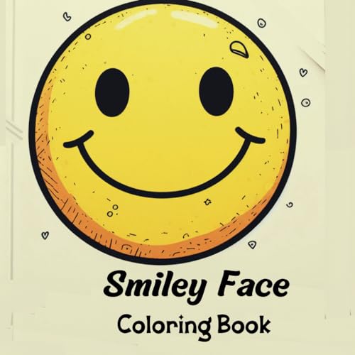 Smiley face coloring book color uplifting smiling positive emojis for positive happy vibes and relaxation funtastic fun to let go and be silly at heart by dr phart