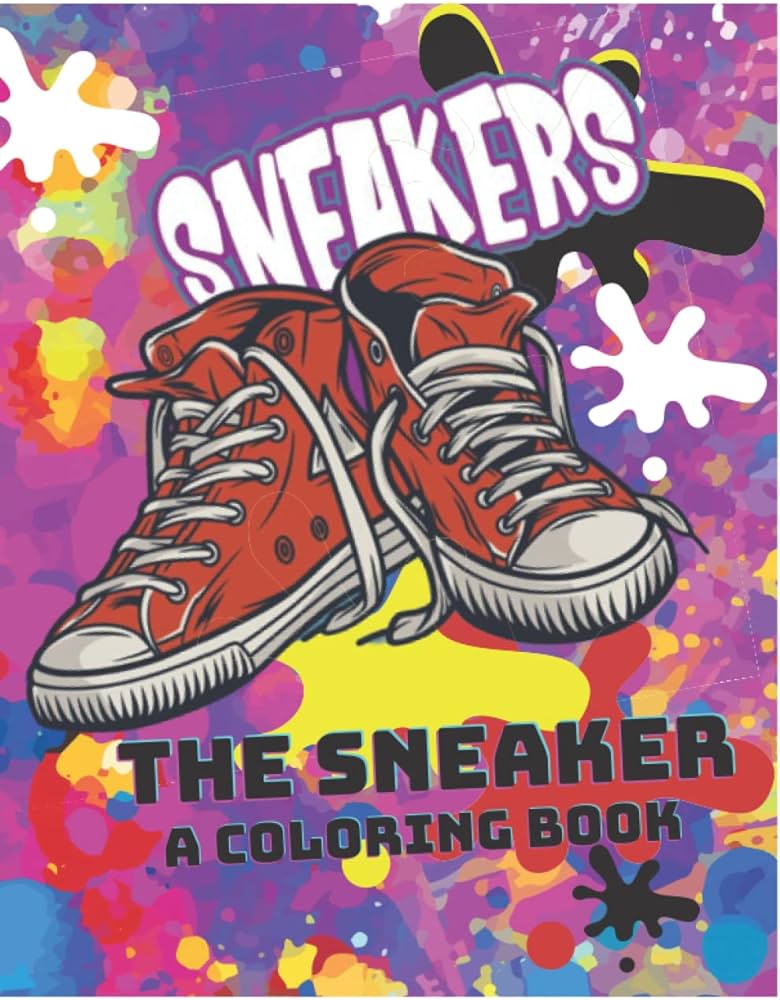 The sneaker a coloring book sneaker a coloring book for adults kids sneaker lovers patterns to perfect coloring pages size x inch bana wllaa books