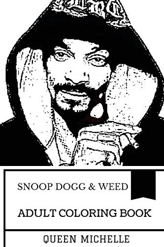 Snoop dog weed adult coloring book snoop dog weed adult coloring book by queen michelle