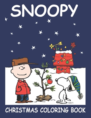 Snoopy christmas coloring book funny snoopy christmas coloring book for kids the peanuts snoopy and charlie brown christmas coloring book for kids paperback green apple books