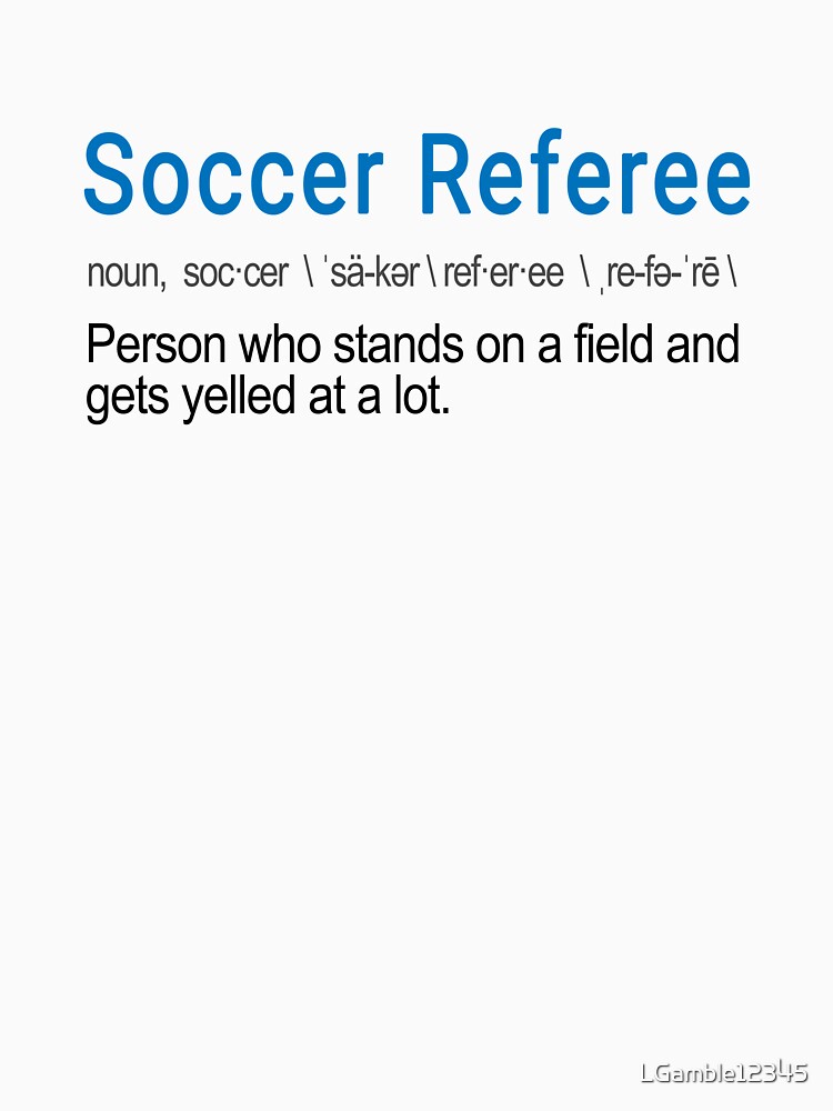 Funny job definition soccer referee gift essential t