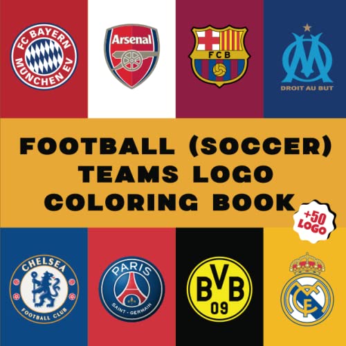 Football soccer teams logo coloring book best clubs in the world for soccer fans for kids and adults by lard broekhof