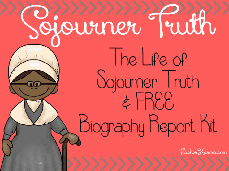 Life of sojourner truth free biography writing kit â teacher karma