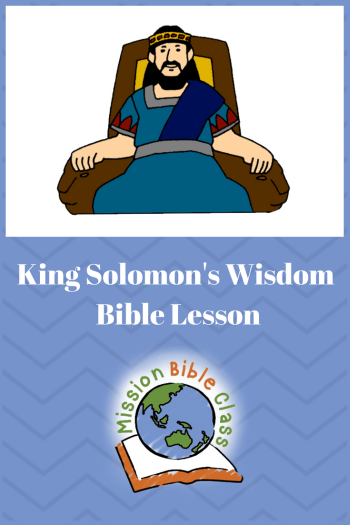 King solomons wisdom â mission bible class