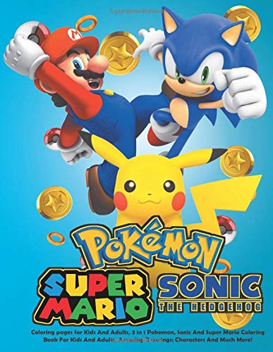 Buy in sonic super mario pokemon coloring book coloring pages for kids and adults in pokemon sonic and super mario coloring book for kids amazing drawings characters