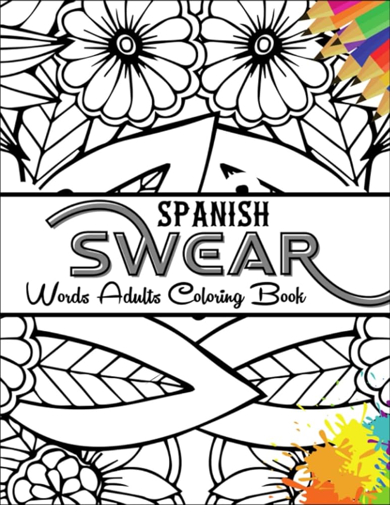 Spanish swear words adults coloring book lovely spanish swear words coloring book for adults relaxation spanish swear words coloring pages for and color spanish swear words stress relief