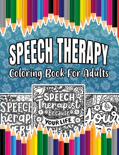 Speech therapy coloring book for adults a stress