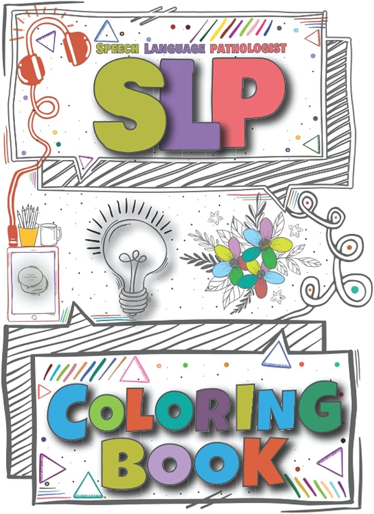 Speech language pathologist slp coloring book a versatile humorous anti stress coloring book gift for speech language pathologist slp teesson books