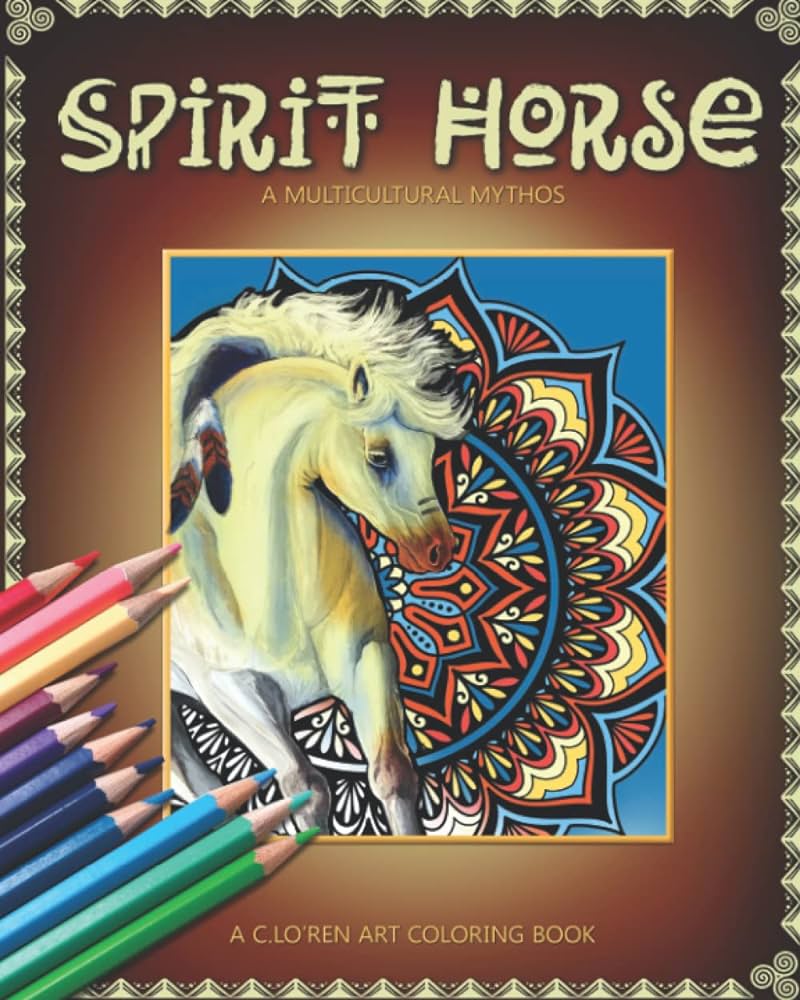 Spirit horse a multicultural mythos a c loren art coloring book c loren art morrison christina morrison christina books