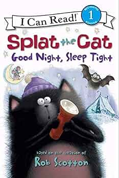 Splat the cat good night sleep tight i can read level scotton rob scotton rob books