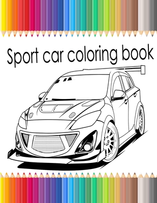 Sport car coloring book supercars coloring book a collection of amazing sport and luxury cars designs for kids and adults paperback tattered cover book store