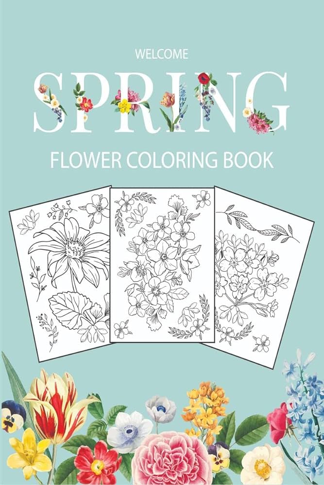 Buy welcome sprg flower colorg book adult colorg book with beautiful realistic flowers bouquets floral designs sunflowers roses leaves butterfly sprg and summer welcome sprg book onle at low