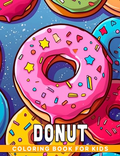 Donut coloring book for kids coloring pages featuring a scrumptious dessert for kids to color and unwind perfect gift for little ones by terry lynch