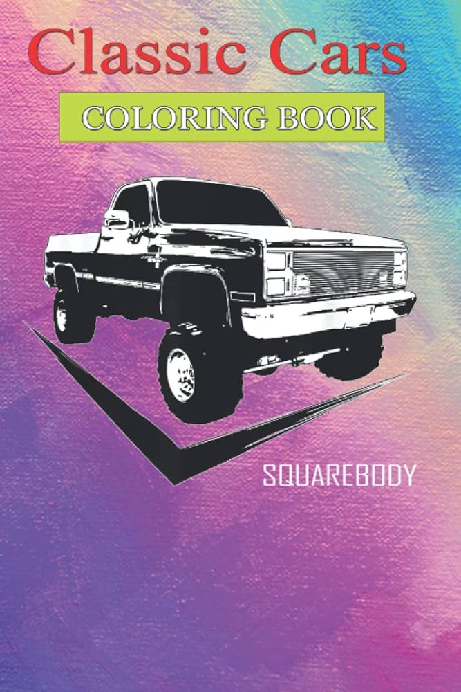 Classic cars coloring book classic square body truck squarebody cool cars trucks coloring book for boys aged