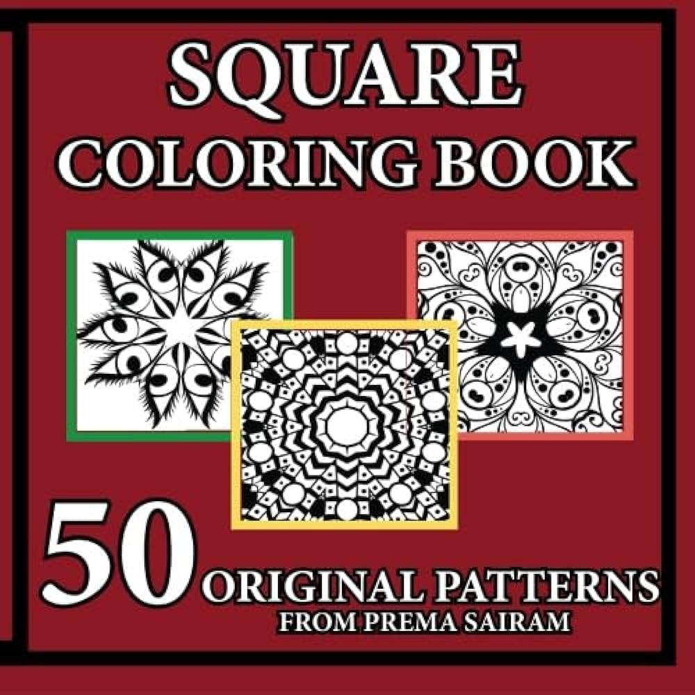 Square coloring book original square shaped patterns designs adult coloring pages created for grown up color in enthusiasts sairam prema books