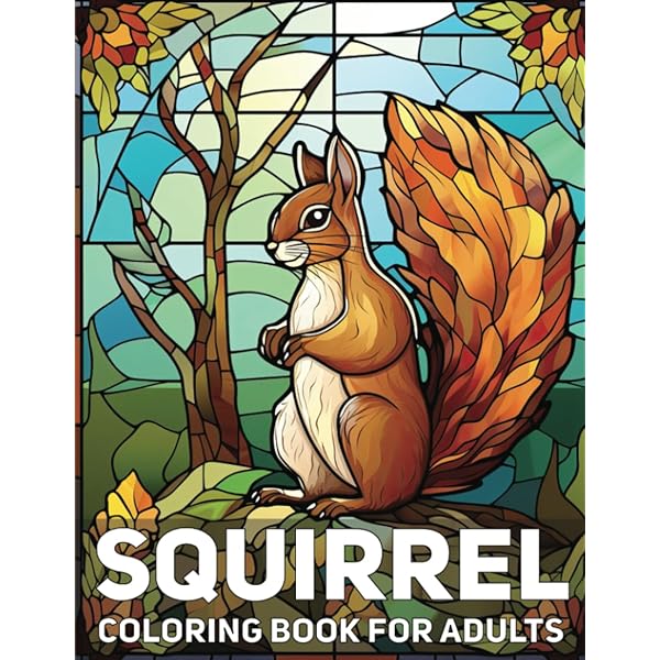 Stained glass squirrels coloring book for adults unique designs to color for fun and relaxation lombardi tye books