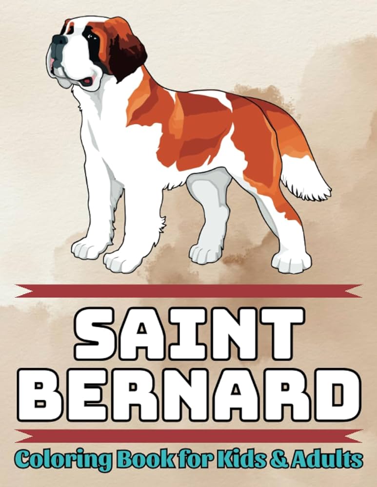 Saint bernard coloring book for kids adults with exclusive drawings easy and relaxing dog colouring pages in cute style for owner lover dad mom son daughter x inches pages